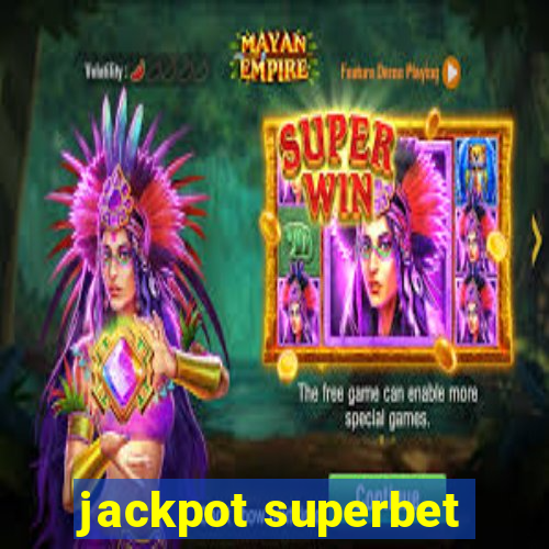 jackpot superbet