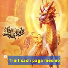 fruit cash paga mesmo