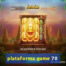 plataforma game 70