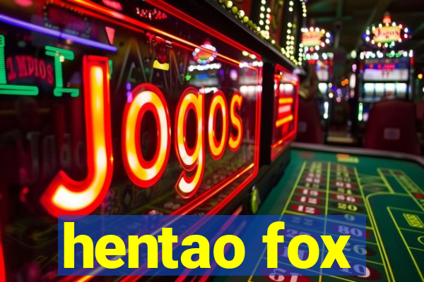 hentao fox