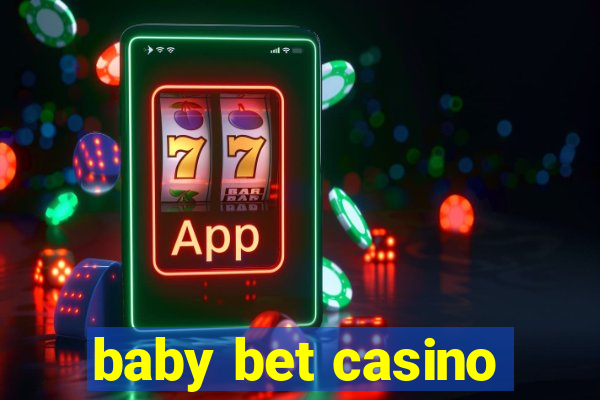 baby bet casino