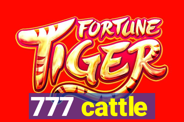 777 cattle