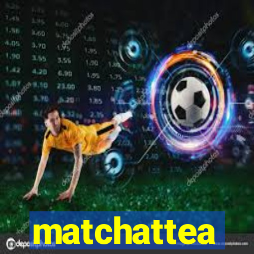 matchattea