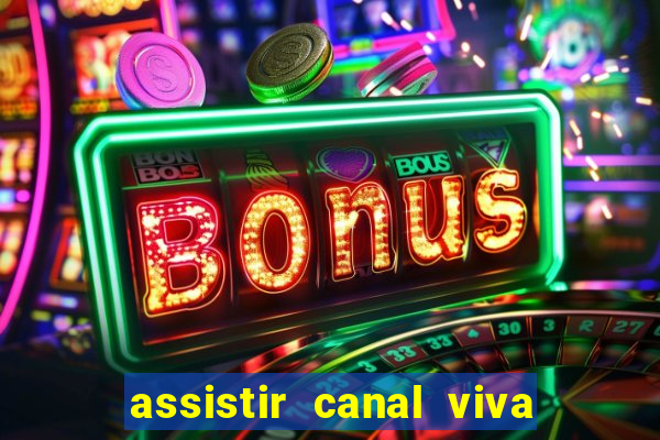 assistir canal viva online gratis