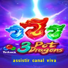 assistir canal viva online gratis