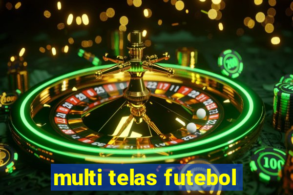 multi telas futebol