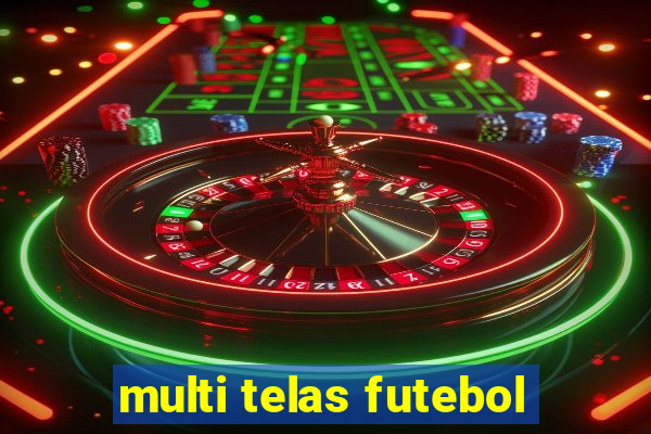 multi telas futebol