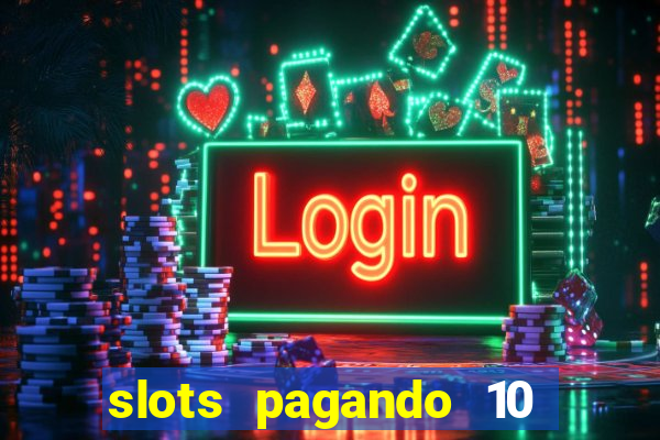 slots pagando 10 no cadastro facebook