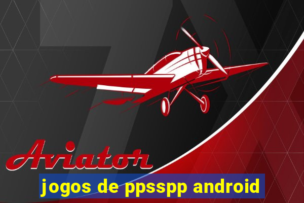 jogos de ppsspp android