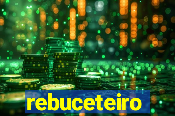 rebuceteiro