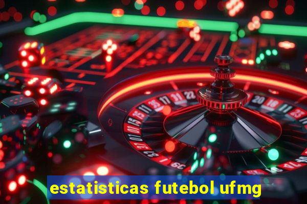 estatisticas futebol ufmg