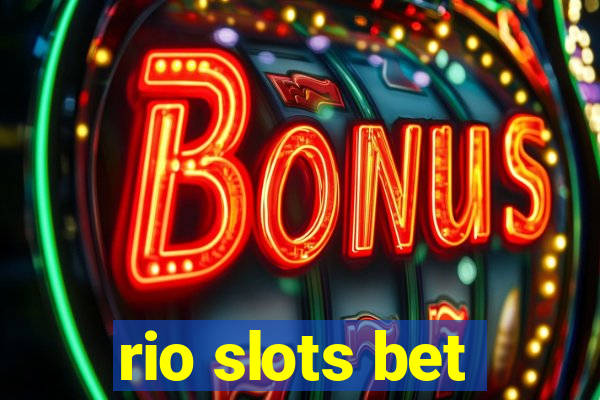 rio slots bet