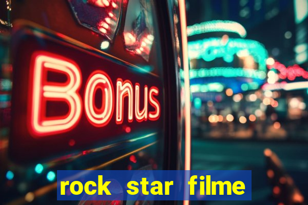 rock star filme completo dublado