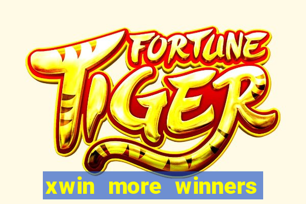 xwin more winners more fun