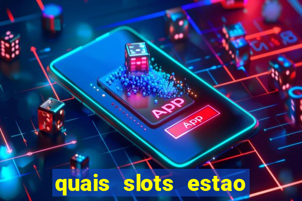 quais slots estao pagando agora