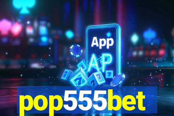 pop555bet