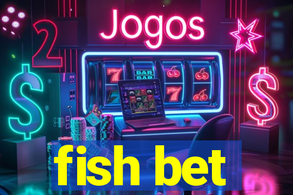 fish bet