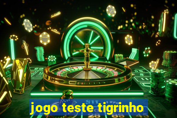 jogo teste tigrinho