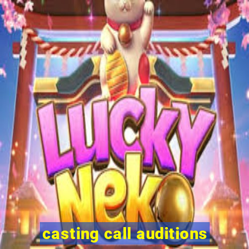 casting call auditions