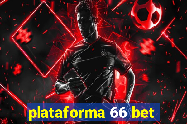 plataforma 66 bet