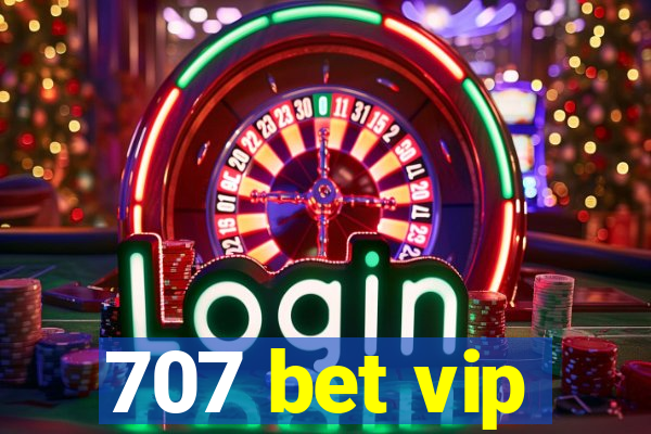 707 bet vip