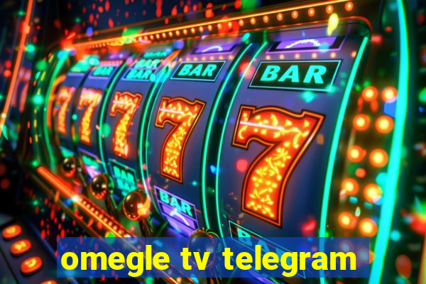 omegle tv telegram