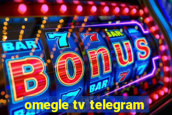 omegle tv telegram