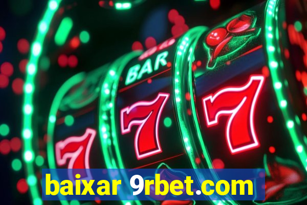 baixar 9rbet.com