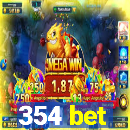 354 bet