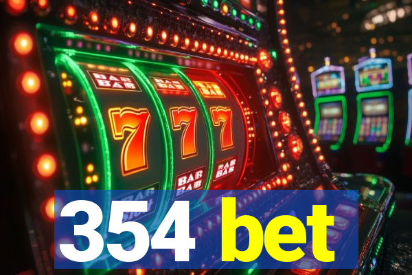 354 bet