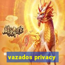 vazados privacy