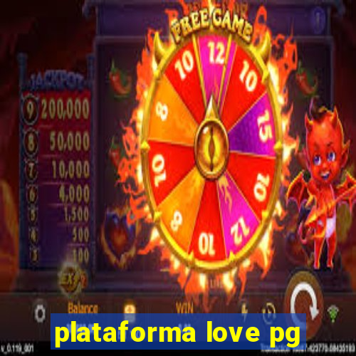 plataforma love pg