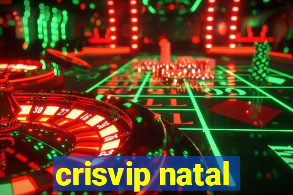 crisvip natal