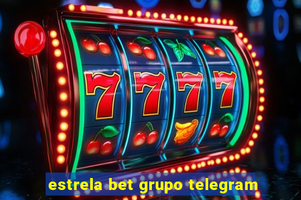 estrela bet grupo telegram