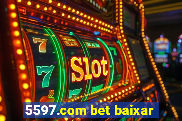 5597.com bet baixar