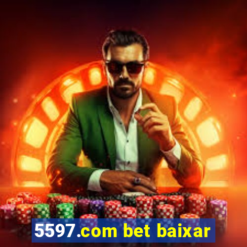 5597.com bet baixar