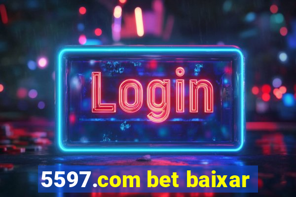 5597.com bet baixar