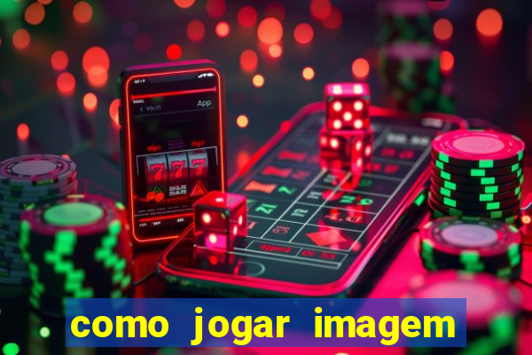 como jogar imagem no google para pesquisa