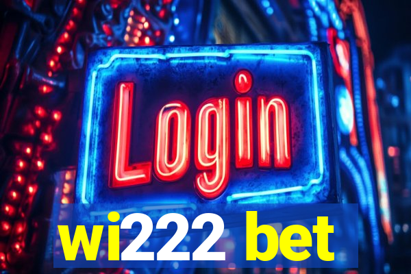 wi222 bet