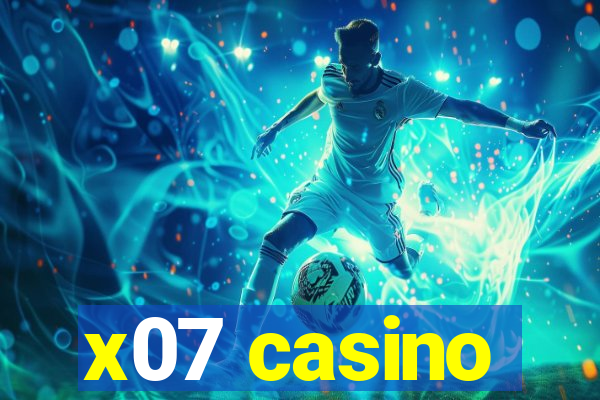 x07 casino