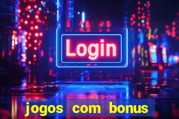 jogos com bonus sem deposito