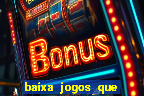 baixa jogos que ganha dinheiro de verdade