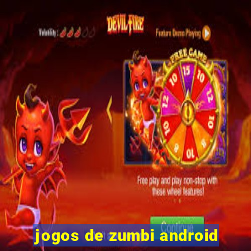 jogos de zumbi android