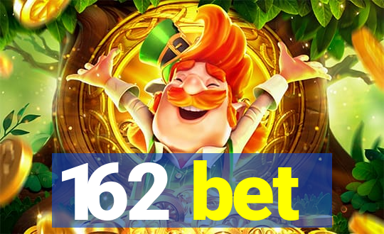 162 bet