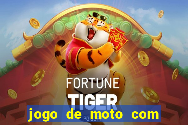 jogo de moto com dinheiro infinito