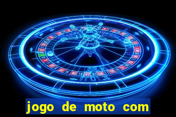 jogo de moto com dinheiro infinito