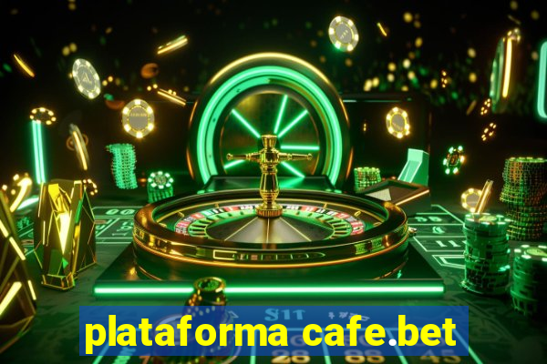 plataforma cafe.bet