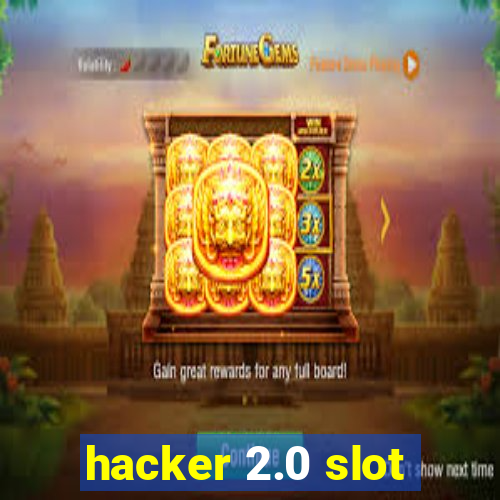 hacker 2.0 slot