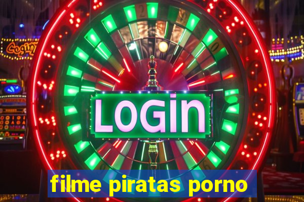 filme piratas porno