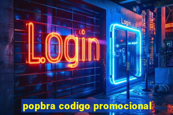 popbra codigo promocional